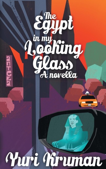 The Egypt in My Looking Glass: A Novella