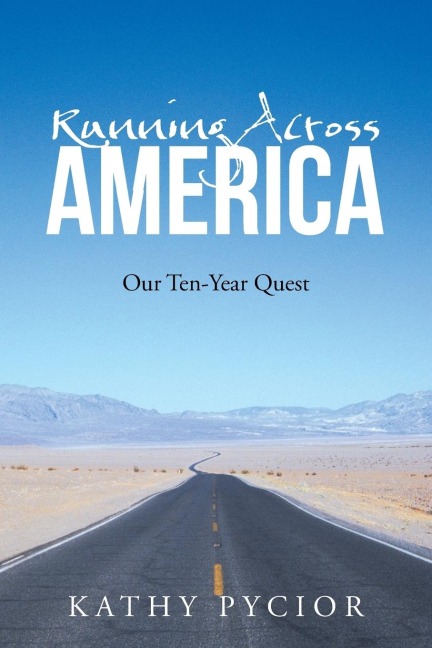 Running Across America: Our Ten-Year Quest