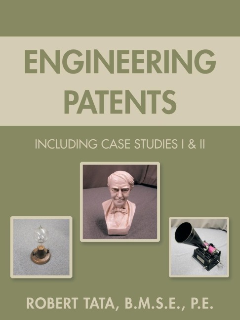 Engineering Patents: Including Case Studies I & II