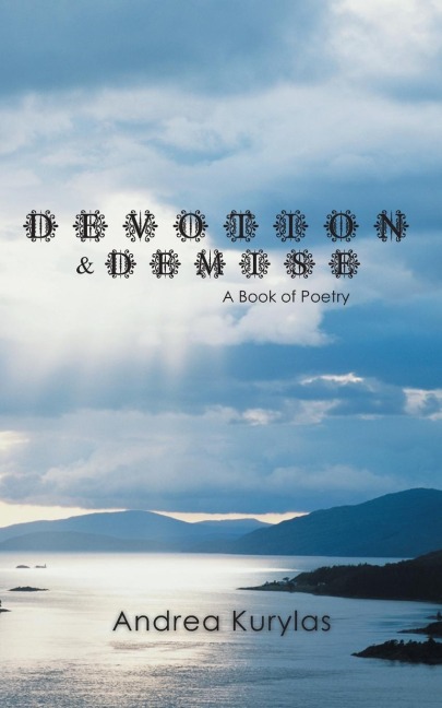 Devotion & Demise: A Book of Poetry