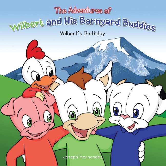 The Adventures of Wilbert and His Barnyard Buddies: Wilberts Birthday