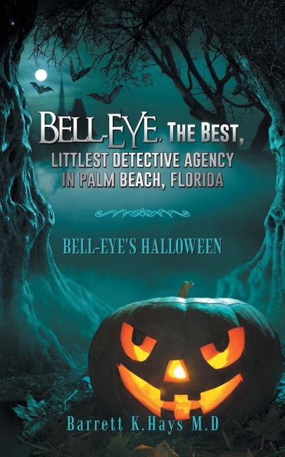 Bell-Eye, the Best, Littlest Detective Agency in Palm Beach, Florida: Bell-Eyes Halloween
