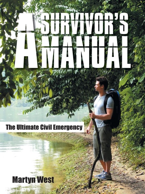 A Survivors Manual: The Ultimate Civil Emergency