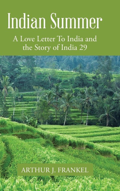 Indian Summer: A Love Letter to India and the Story of India 29