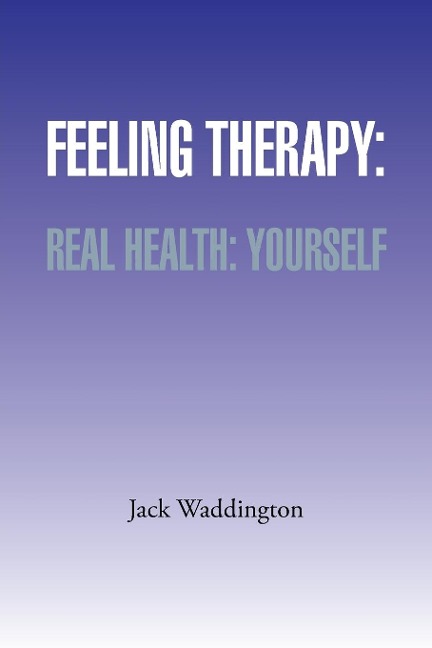 Feeling Therapy: Real Health: Yourself