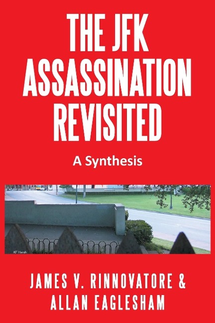 The JFK Assassination Revisited: A Synthesis