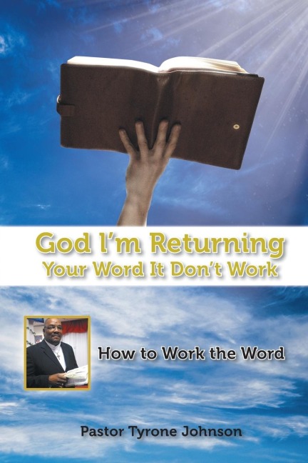 God Lm Returning Your Word It Dont Work: How to Work the Word