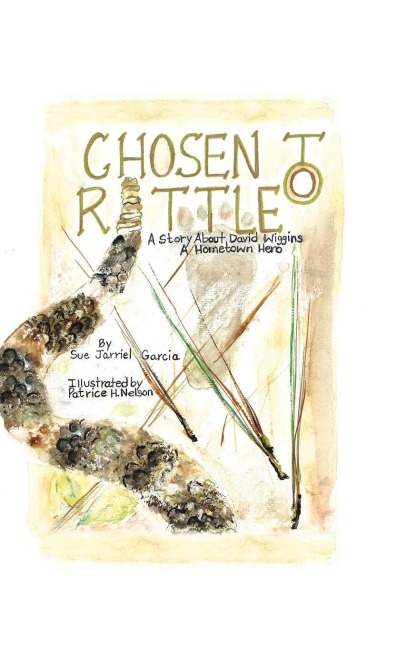 Chosen to Rattle: A Story about David Wiggins, a Hometown Hero
