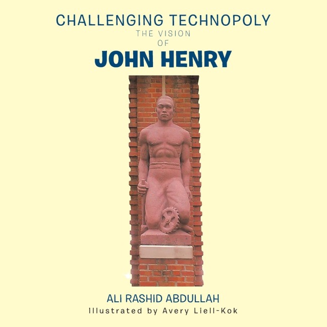 Challenging Technopoly: The Vision of John Henry