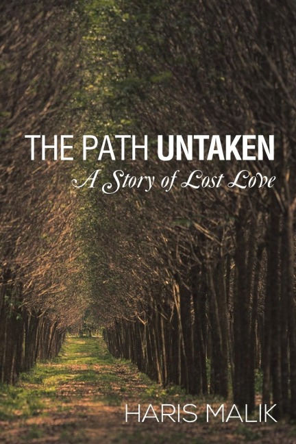 The Path Untaken: A Story of Lost Love