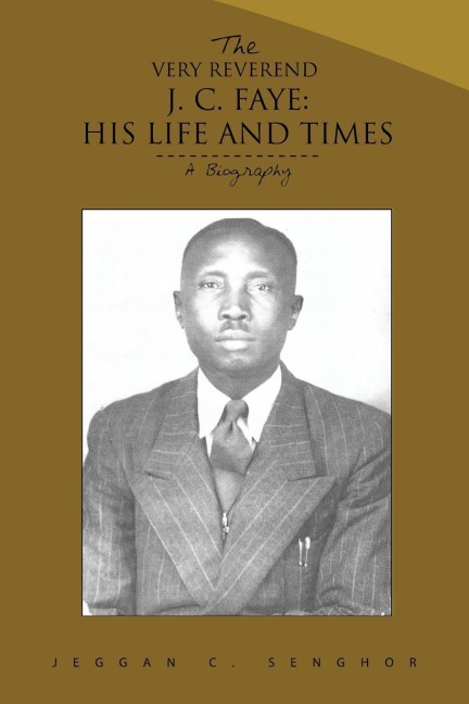 The Very Reverend J. C. Faye: His Life and Times: A Biography