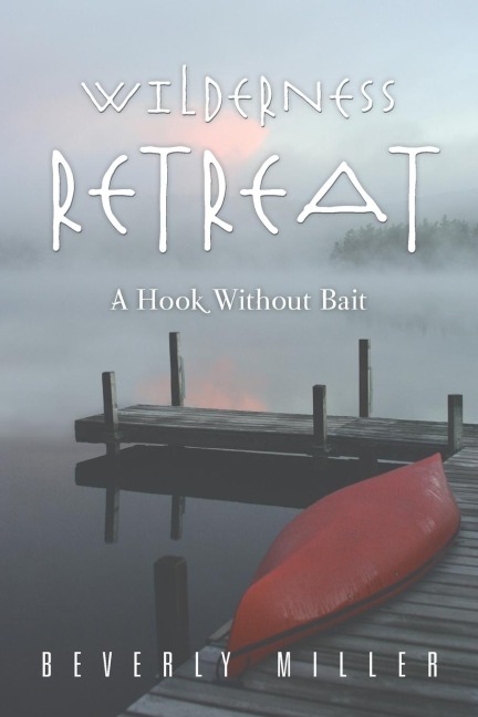 Wilderness Retreat: A Hook Without Bait