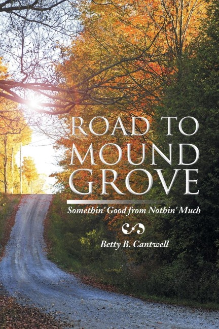 Road to Mound Grove: Somethin Good from Nothin Much
