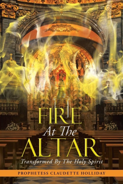 Fire at the Altar: Transformed by the Holy Spirit