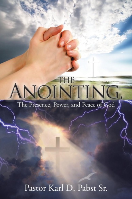 The Anointing,: The Presence, Power, and Peace of God