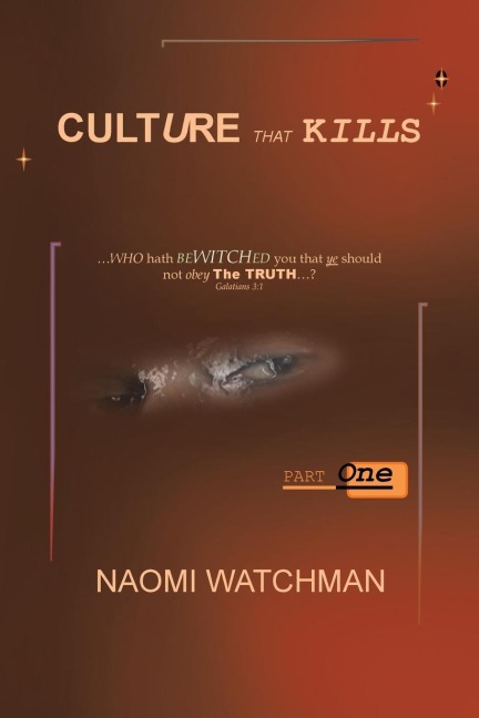 Culture That Kills: Who hath Bewitched you that ye should not obey the Truth? (Galatians 3:1)