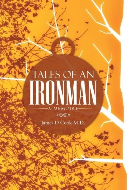 Tales of an Ironman: A Memoire