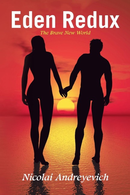 Eden Redux: The Brave New World
