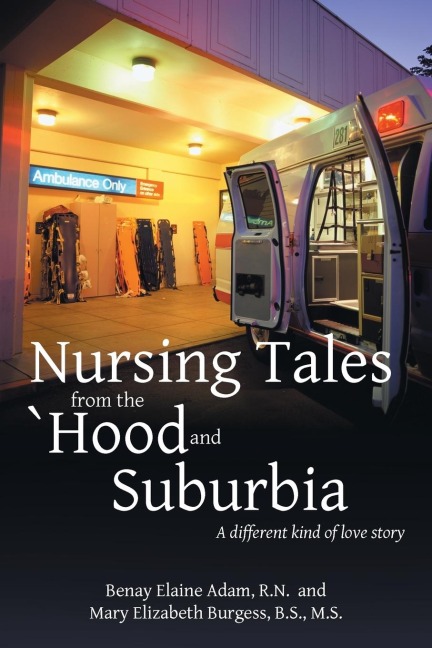 Nursing Tales from the Hood and Suburbia: A Different Kind of Love Story