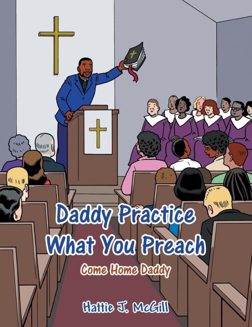 Daddy Practice What You Preach: Come Home Daddy