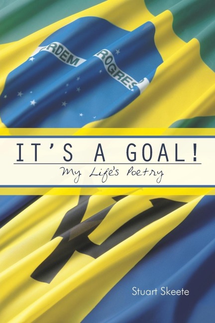Its a Goal!: My Lifes Poetry