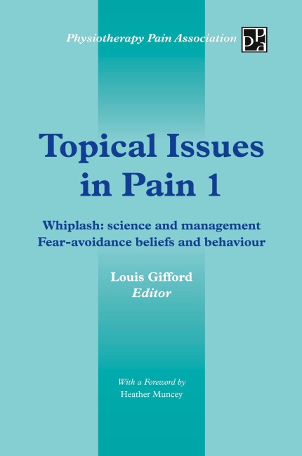 Topical Issues in Pain 1: Whiplash: Science and Management Fear-Avoidance Beliefs and Behaviour