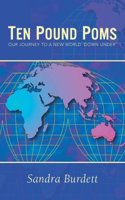 Ten Pound Poms: Our Journey to a New World Down Under