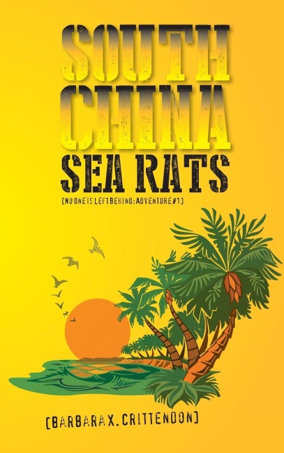 South China Sea Rats: No One Is Left Behind: Adventure #1