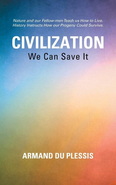 C I V I L I Z A T I O N: We Can Save It