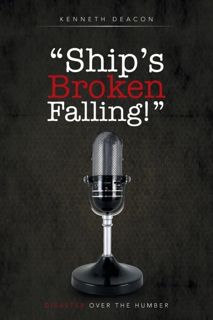 Ships Broken Falling!: Disaster Over the Humber