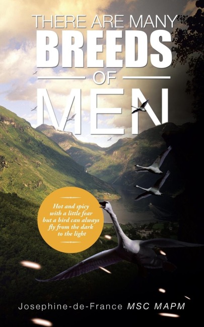 There Are Many Breeds of Men: Hot and Spicy with a Little Fear But a Bird Can Always Fly from the Dark to the Light