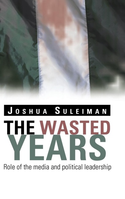 The Wasted Years: Role of the Media and Political Leadership