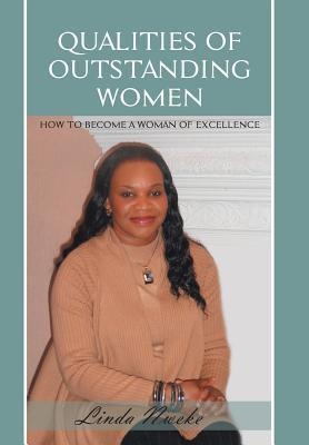 Qualities of Outstanding Women: How to Become a Woman of Excellence