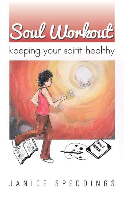 Soul Workout: Keeping Your Spirit Healthy