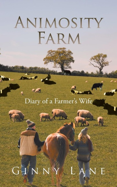 Animosity Farm: Diary of a Farmers Wife