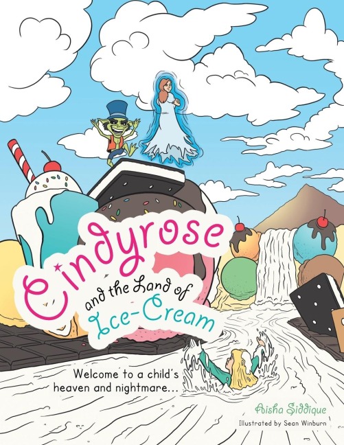 Cindyrose and the Land of Ice-Cream: Welcome to a Childs Heaven and Nightmare...