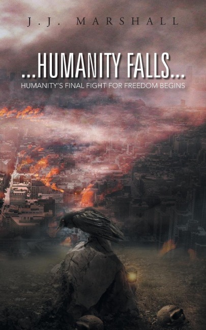 Humanity Falls: Humanitys Final Fight for Freedom Begins