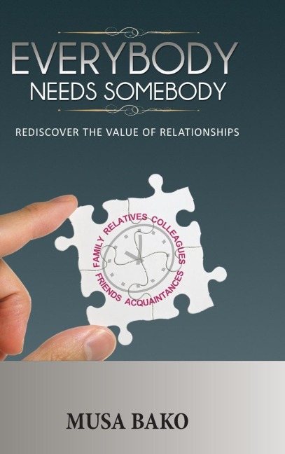 Everybody Needs Somebody: Rediscover the Value of Relationships