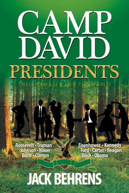 Camp David Presidents: Their Families and the World