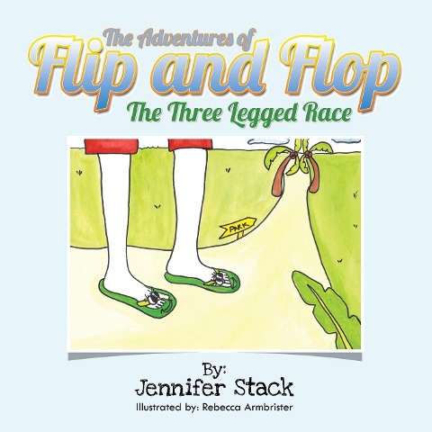 The Adventures of Flip and Flop: The Three Legged Race