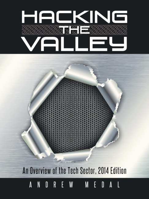 Hacking the Valley: An Overview of the Tech Sector, 2014 Edition