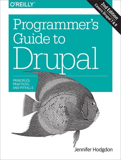 Programmers Guide to Drupal: Principles, Practices, and Pitfalls