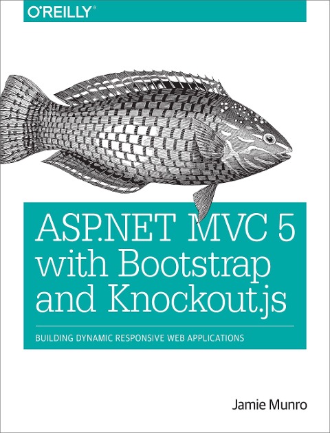 ASP.NET MVC 5 with Bootstrap and Knockout.Js: Building Dynamic, Responsive Web Applications