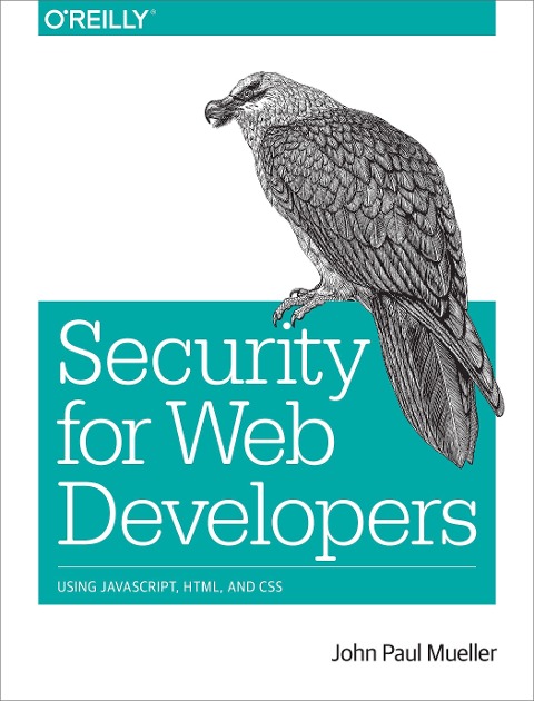 Security for Web Developers: Using Javascript, Html, and CSS