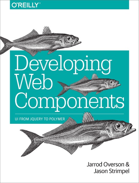 Developing Web Components: Ui from jQuery to Polymer