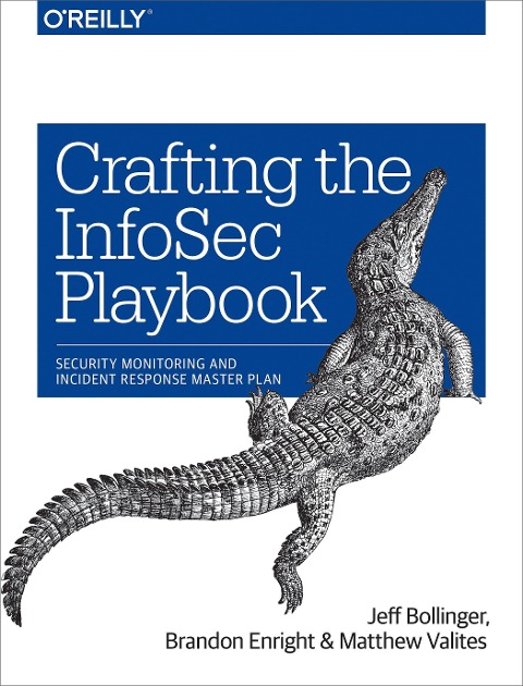 Crafting the Infosec Playbook: Security Monitoring and Incident Response Master Plan
