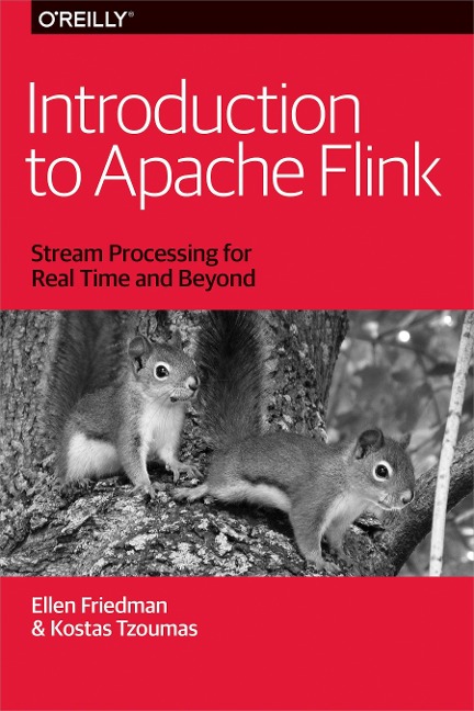 Introduction to Apache Flink: Stream Processing for Real Time and Beyond