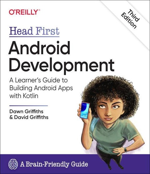 Head First Android Development: A Learners Guide to Building Android Apps with Kotlin
