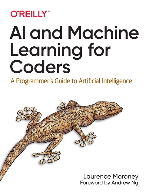 AI and Machine Learning For Coders: A Programmers Guide to Artificial Intelligence