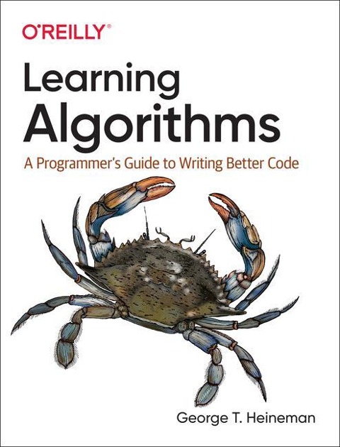 Learning Algorithms: A Programmers Guide to Writing Better Code